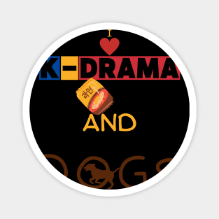 I Love K-Drama And Dogs Magnet